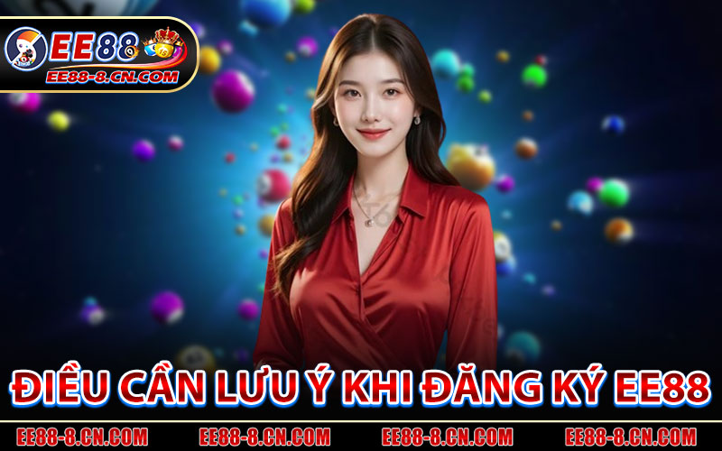 Điều Cần Lưu Ý Khi Đăng Ký EE88