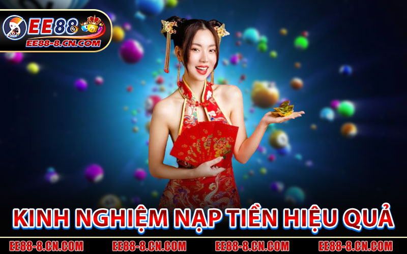 Kinh Nghiệm Nạp Tiền EE88 Hiệu Quả